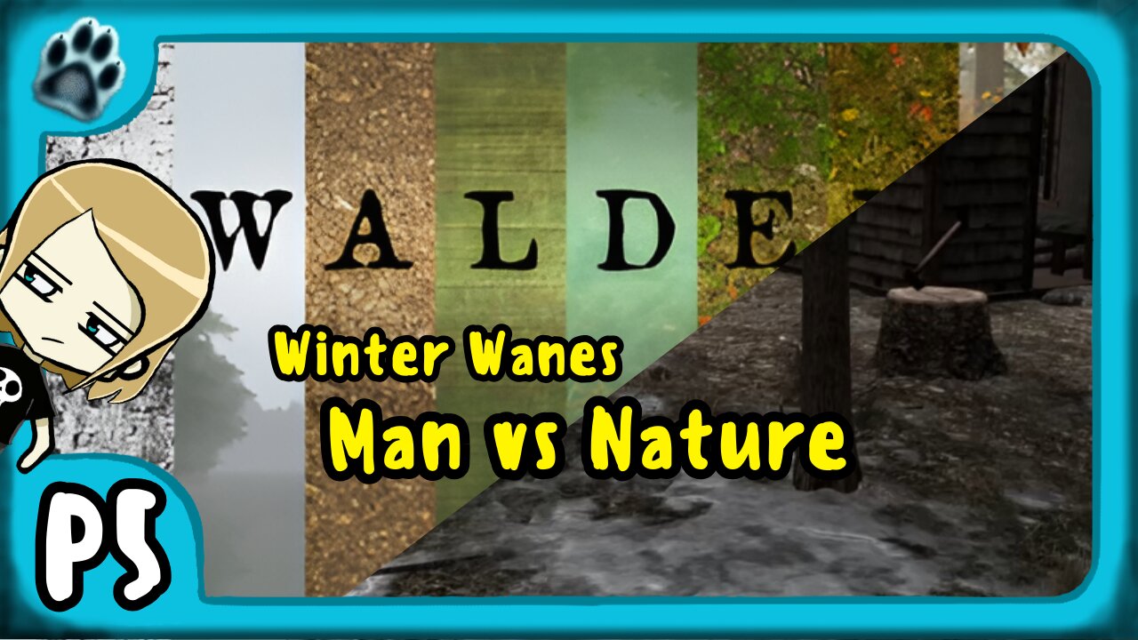 Walden P5 | Winter Wanes, Man vs Nature