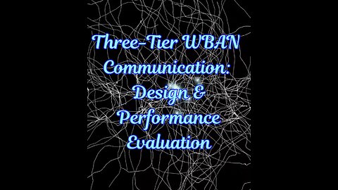 Three Tier WBAN Communication: Design & Performance Evaluation