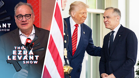 EZRA LEVANT: Mark Carney is not the 'Trump Whisperer'