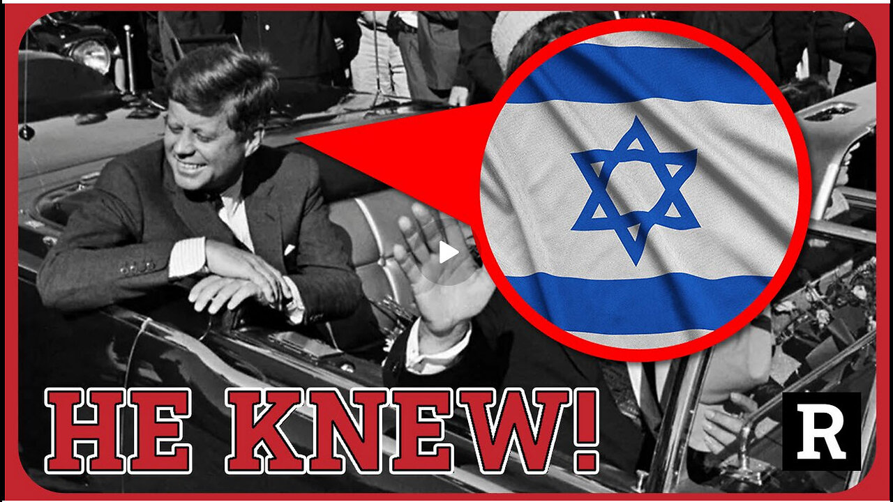 JFK Files Bombshell SHOCKS Israel-Heres What Media Hid | Redacted Conversations