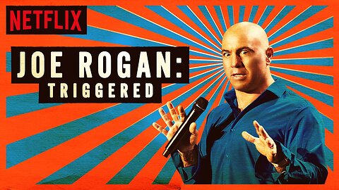 Joe Rogan: Triggered | Netflix