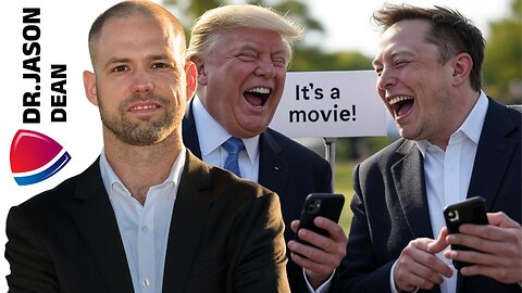 Dr. Jason Dean - The Trump & Elon MOVIE!