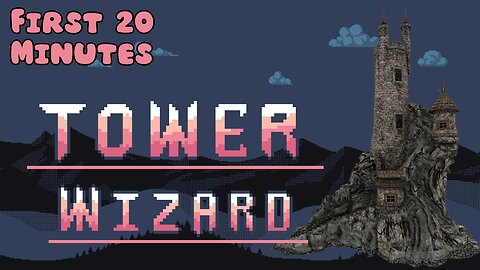 Tower Wizard - First 20 Minutes (No Commentary Gameplay)