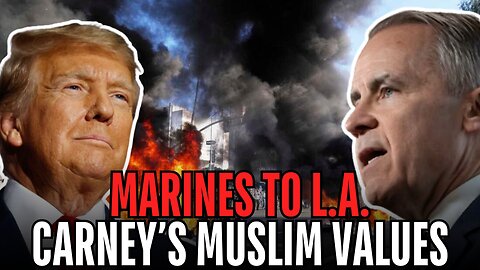 Media slams Trump for sending Marines to LA & Carney claims Muslims values are Canadian values