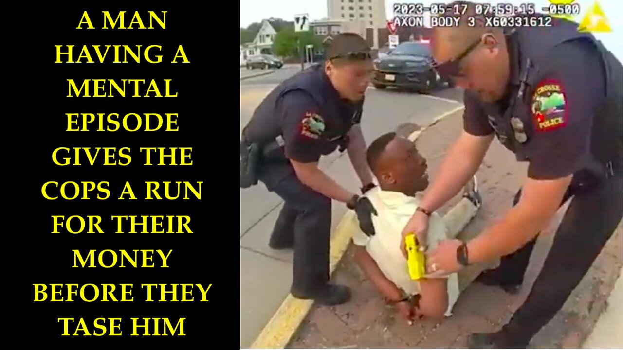 A MAN HAVING A MENTAL EPISODE GIVES THE COPS A RUN FOR THEIR MONEY BEFORE THEY TASE HIM