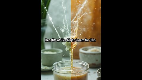 Benefits of Rice Night Cream for Skin/How to made Night Cream for Summer with ric#ricewaterbenefits