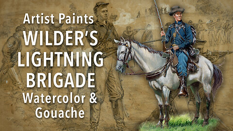 Artist Paints a soldier of Wilder’s Lighting Brigade in Watercolor and Gouache