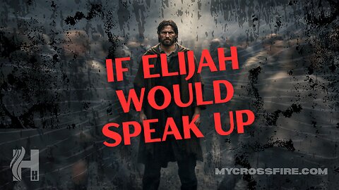 If Elijah Would Speak Up! (11 am) | Crossfire Healing House