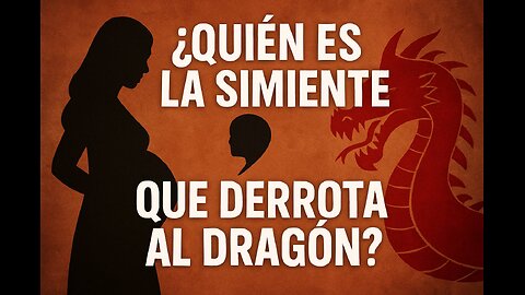 “La Simiente Que Derrotará al Dragón”