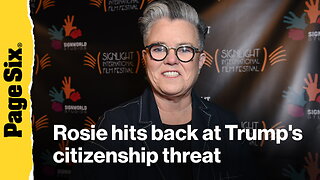 Rosie O'Donnell hits back at Trump's citizenship threat in heated rant: 'I've had 20 years of abuse'