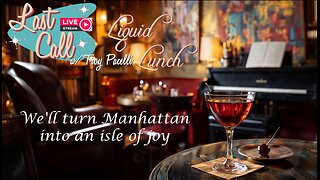 Liquid Lunch – Friday Funday; The Manhattan