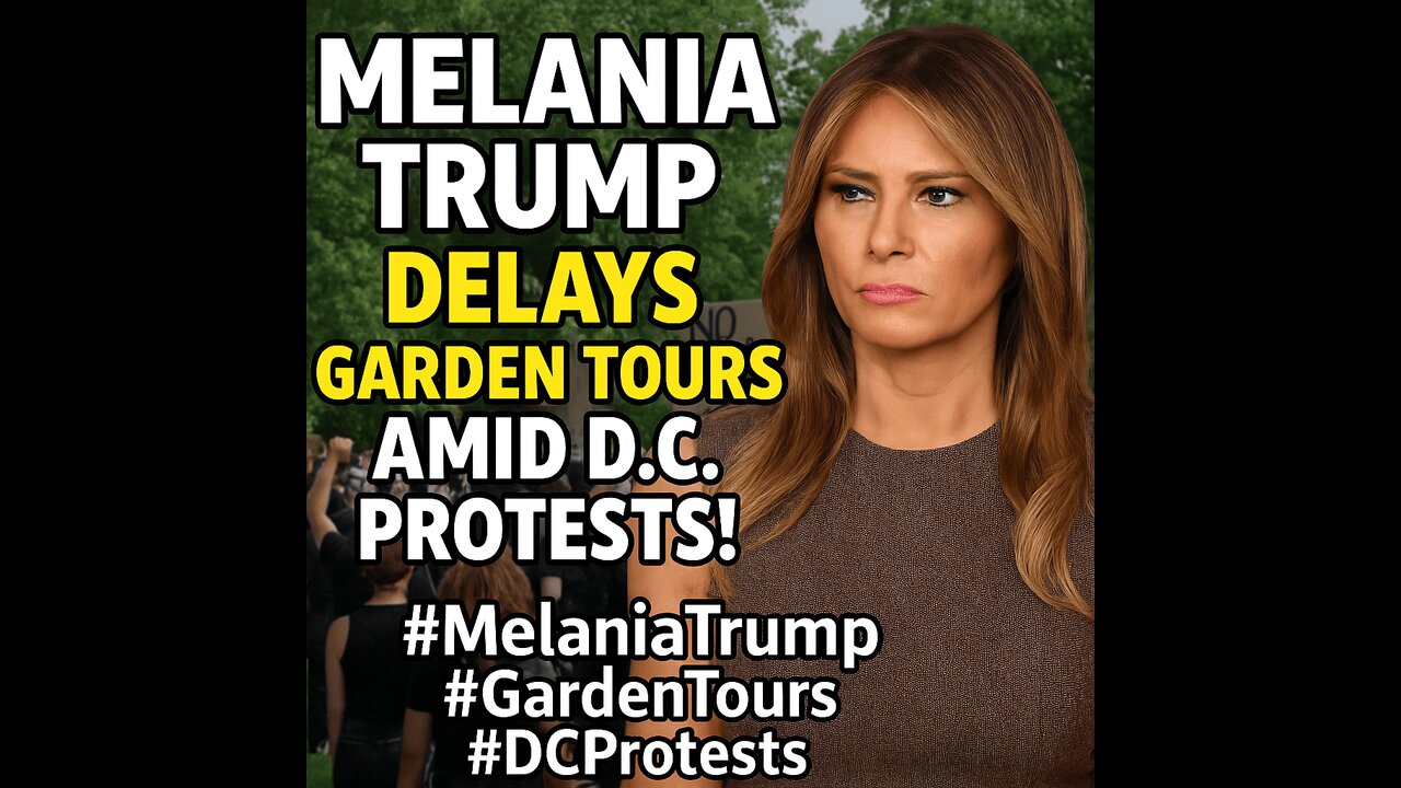 Melania Trump Delays Garden Tours Amid D.C. Protests!