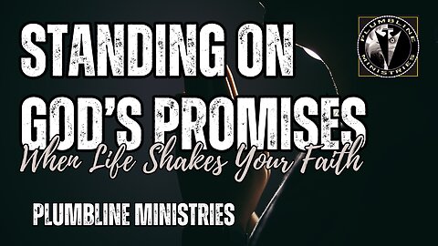 Standing on God’s Promises When Life Shakes Your Faith