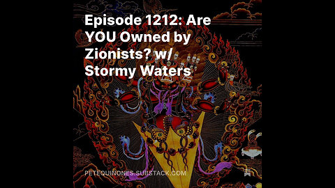 Episode 1212: Are YOU Owned by Zionists? w/ Stormy Waters