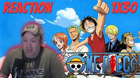 One Piece Anime S1 E30 Reaction "Set Sail! the Seafaring Cook Sets Off With Luffy!"