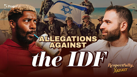 Allegations against the IDF | Interviewing an IDF Soldier | Respectfully, Xaviaer | PragerU