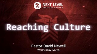 Reaching Culture (8/13/25)