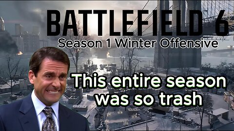 Season 1 was an absolute disaster in Battlefield 6