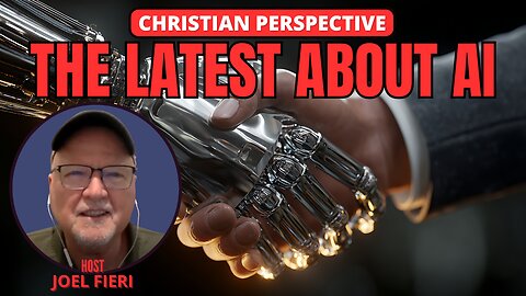 THE LATEST ABOUT AI | CHRISTIAN PERSPECTIVE