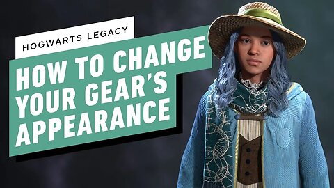 Hogwarts Legacy - How to Change Your Gear Appearance (Transmog)