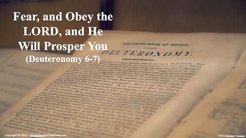 Fear and Obey the LORD, and He Will Prosper You (Deuteronomy 6-7) from www.HeartofAShepherd.com.