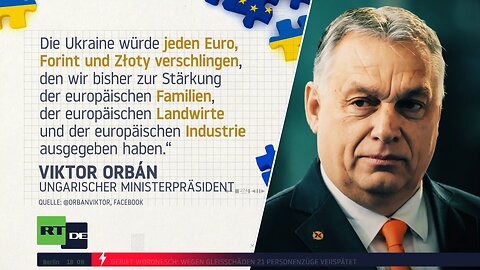 Orbán: "Kiew würde nach EU-Beitritt jeden Cent verschlingen"