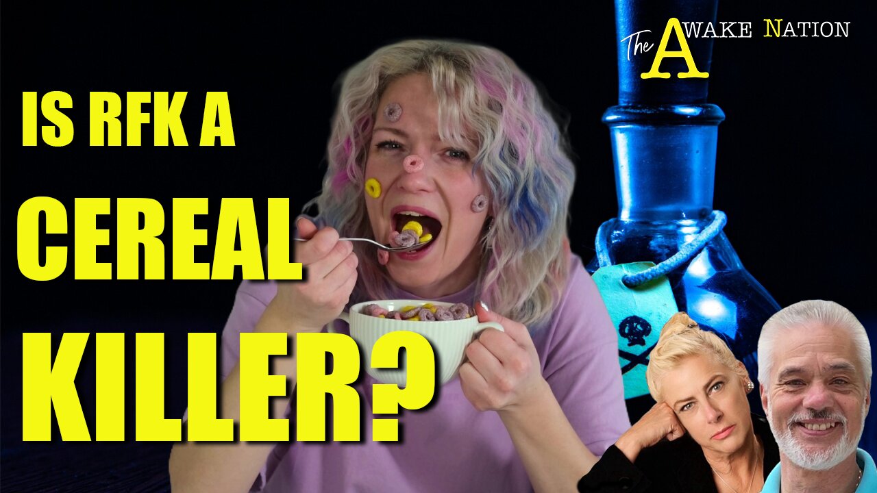 The Awake Nation 04.23.2025 Is RFK A Cereal Killer?