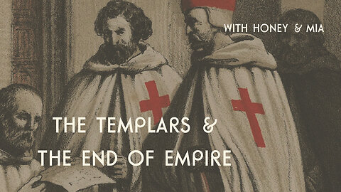 The Templars & The End of Empire