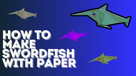 How to Make a Paper Swordfish | DIY Origami Swordfish Tutorial