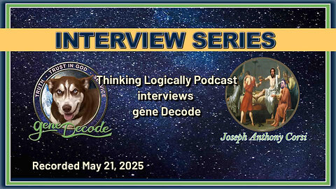 2025-05-21: Thinking Logically Radio Interview with gene Decode