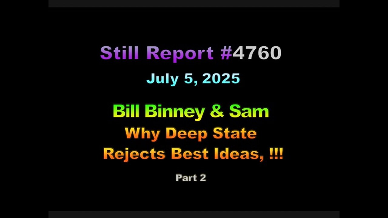 Bill Binney & Sam - Why Deep State Rejects Best Ideas !!! - Part 2, 4760
