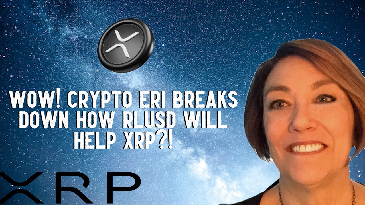 Wow! Crypto Eri Breaks Down How RLUSD Will Help XRP?!