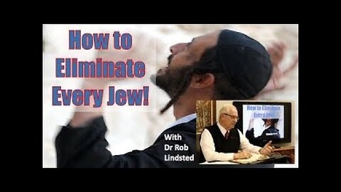 (Episode 15) How to Eliminate Every Jew! with Dr Lindsted