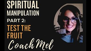 Spiritual Manipulation Series Part 2: Test the Fruit