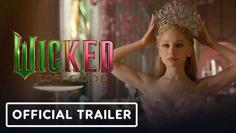 WICKED FOR GOOD Official Trailer (NEW 2025)