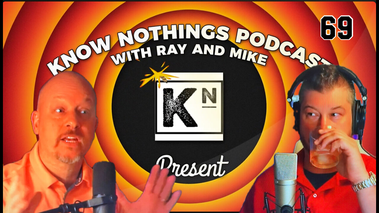 Know Nothings Podcast #69