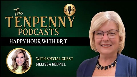 Happy Hour with Dr.T, with special guest, Melissa Redpill | DrSherriTenpenny