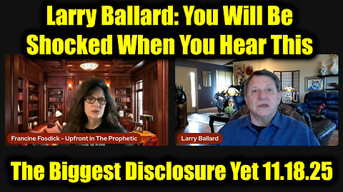 Larry Ballard: The Biggest Disclosure Yet 11.18.25 - You Will Be Shocked When You Hear This!