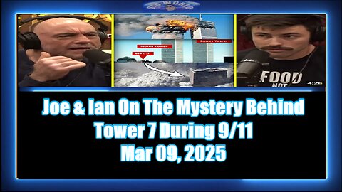 Joe & Ian On The Mystery Behind Tower 7 During 911