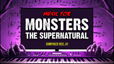 Composer Reel #1 || Music For Monsters & The Supernatural