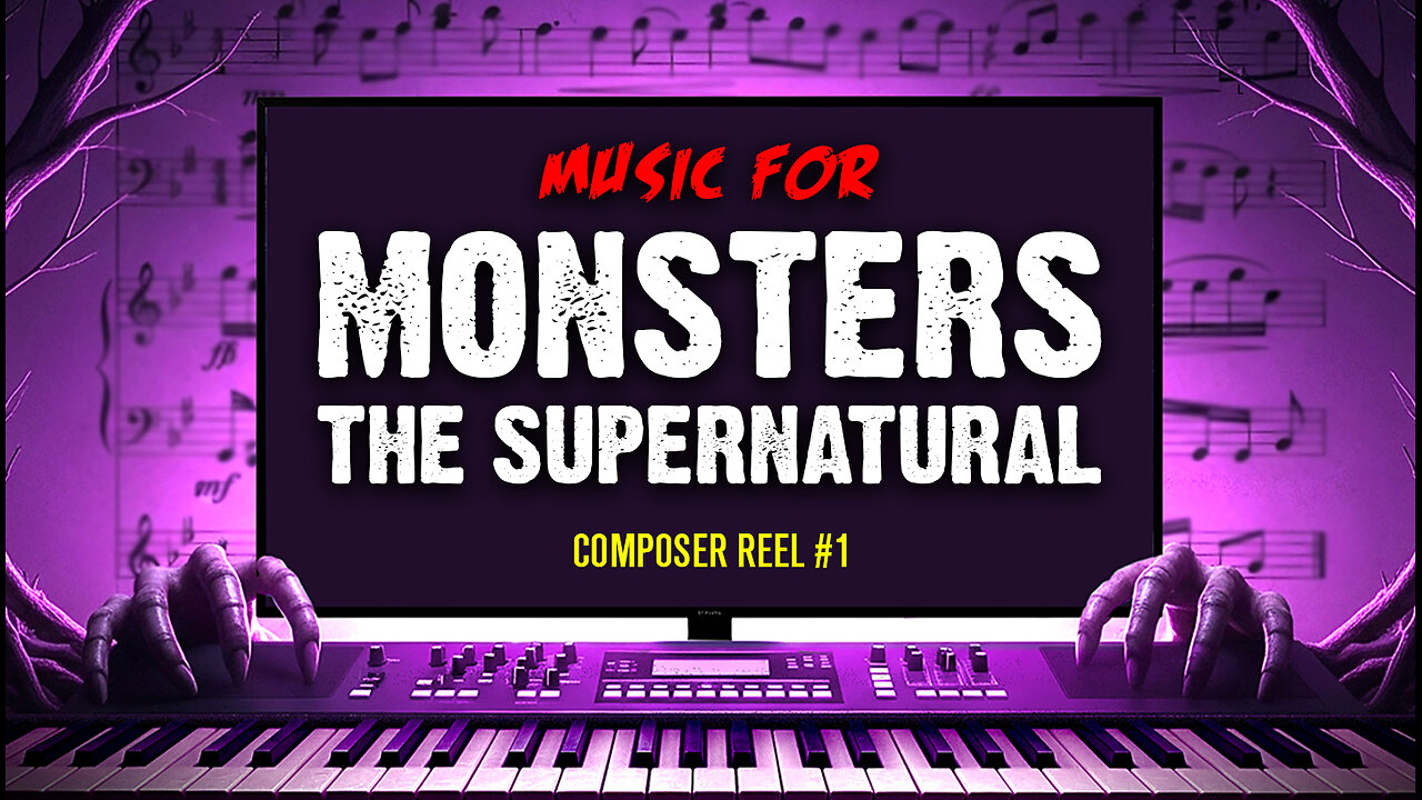 Composer Reel #1 || Music For Monsters & The Supernatural