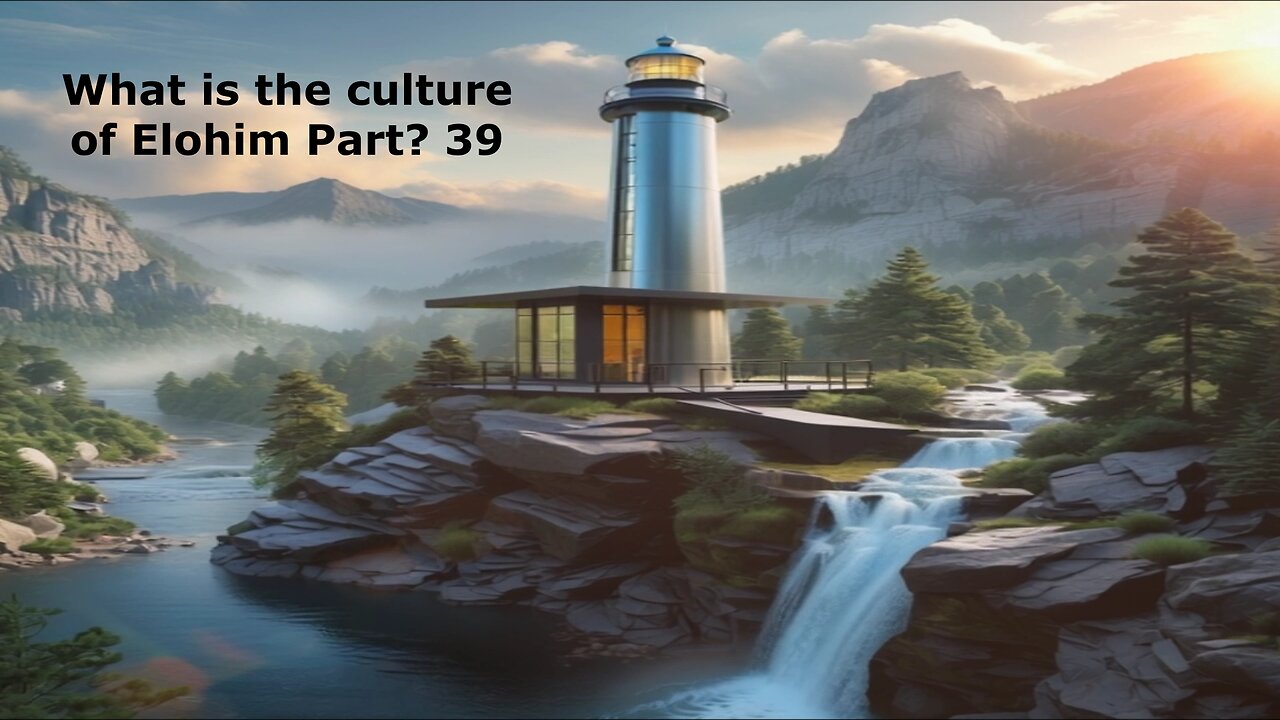 What is the culture of Elohim? Part 39