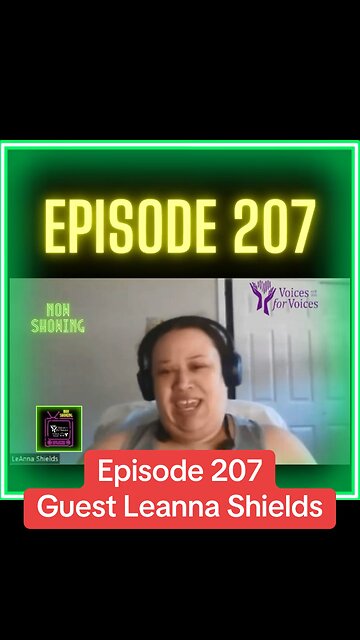 Episode 207 of the Voices for Voices TV Show and Podcast Presents Guest Leanna Shields