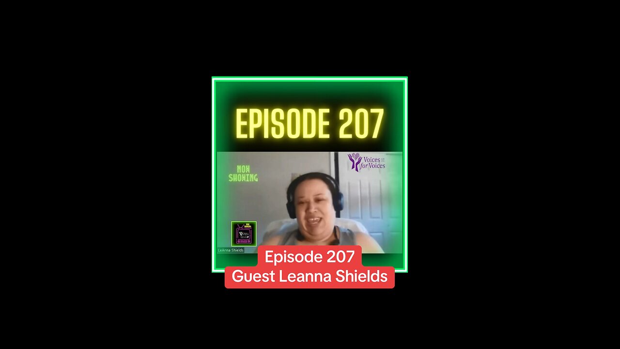 Episode 207 of the Voices for Voices TV Show and Podcast Presents Guest Leanna Shields