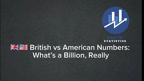 British vs American Numbers: What’s a Billion, Really