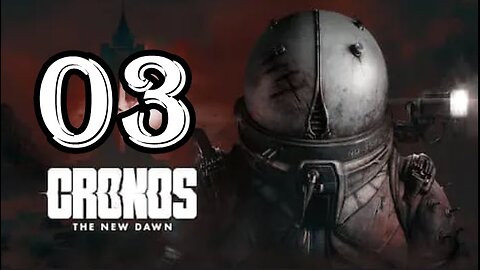 Cronos: The New Dawn - Let's Play - Part 03 - Find Edward Wisniewski (Up To Bunker)