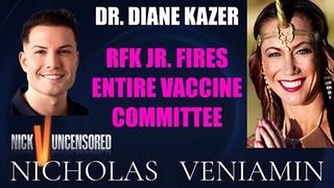 Dr. Diane Kazer Discusses RFK Jr. Fires Entire Vaccine Committee with Nicholas Veniamin