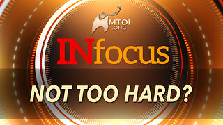 INFOCUS | Not Too Hard?
