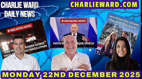 CHARLIE WARD DAILY NEWS WITH CHARLIE WARD, PAUL BROOKER & DREW DEMI MONDAY 22ND DECEMBER 2025
