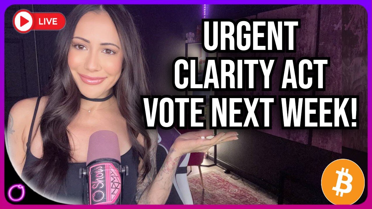 URGENT Clarity Act Vote next Week – Crypto’s Biggest Bill EVER is About to EXPLODE Markets!